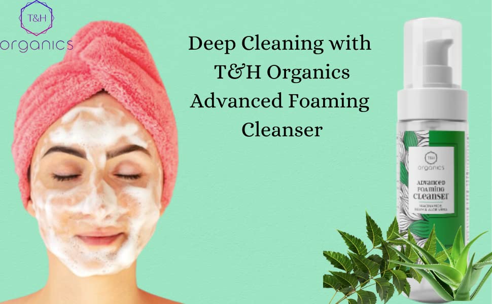 T&H Organics Advanced Foaming Cleanser with 3% Niacinamide ,Organic Neem and Aloe Vera | Anti Acne & Pimples & skin Brightening I Oily Skin, 150 ml
